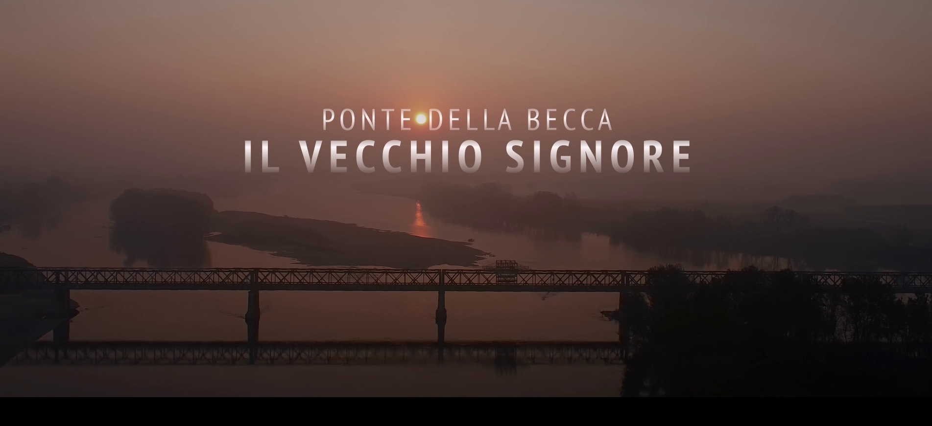 Il Vecchio Signore documentario sul Ponte della Becca